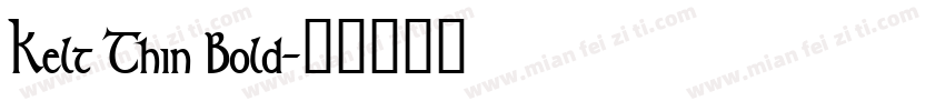 Kelt Thin Bold字体转换